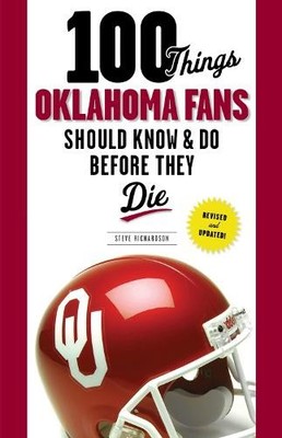 Steve Richardso 100 Things Oklahoma Fans Should Know & Do Before The (Paperback)