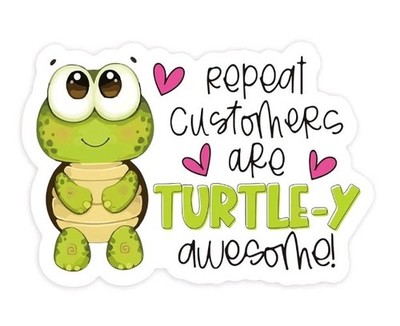 Repeat Customers Are TURTLE-Y Awesome Stickers - 100 count - 2.76'' x 1.42''