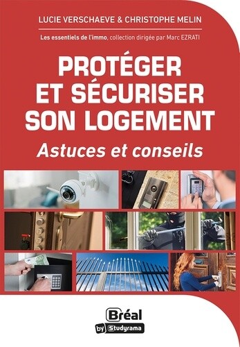 Protéger et sécuriser son logement: Astuces et conseils