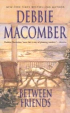 Between Friends by Debbie Macomber: Used