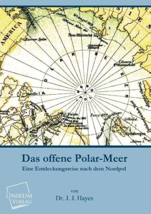 Thumbnail - J. J. Hayes | Das Offene Polar-meer | Taschenbuch | Deutsch (2013) |