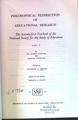 Philosophical Redirection of Educational Research. The Seventy-first Yearbook of