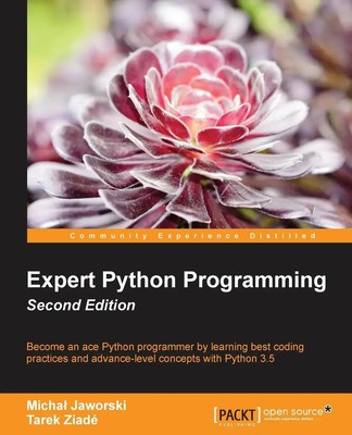 Micha¿ Jaworski (u. a.) | Expert Python Programming - Second Edition | Buch