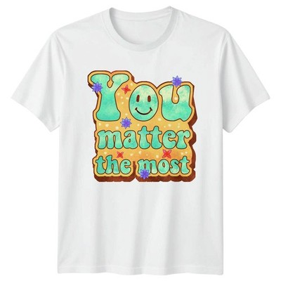 You Matter The Most T-Shirt Positive Affirmationen Motivationsgeschenk