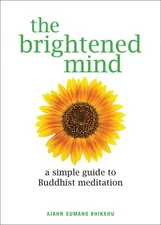 The Brightened Mind: A Simple Guide to Buddhist Meditation - VERY GOOD