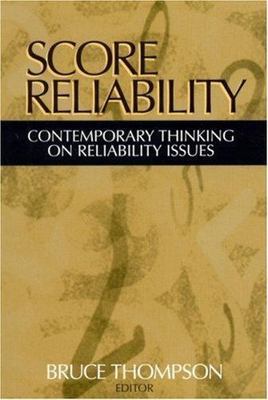 Score Reliability: Contemporary Thinking on Reliability Issues Thompson, Bruce