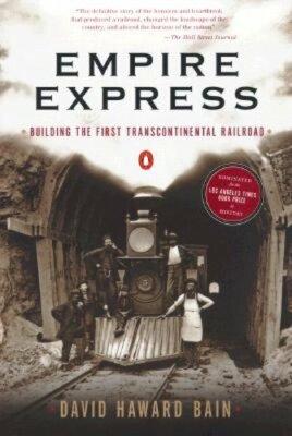Empire Express: Building the First Transcontinental Railroad: New