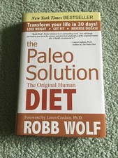 The Paleo Solution : The Original Human Diet by Robb Wolf (2010, Hardcover)