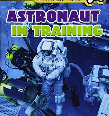 Little Astronauts: Astronaut in Training - Clay, Kathryn