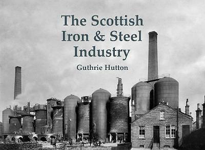 SCOTTISH IRON STEEL INDUSTRY Scotland Industrial History NEW Works Photographs