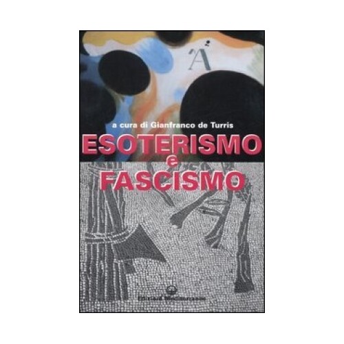 Mediterranee Edizioni Esoterismo E Fascismo - Gianfranco De Turris - Immagine 4