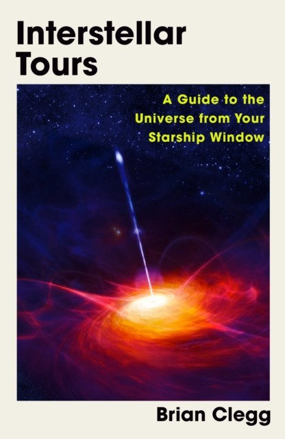 Interstellar Tours by Brian Clegg (Hardback Book)