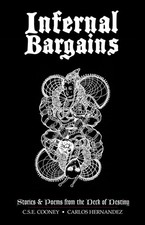 Infernal Bargains: Stories and Poems from the Deck of Destiny by C.S.E. Cooney P