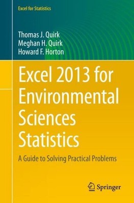 Excel 2013 for Environmental Sciences Statistics Thomas J. Quirk