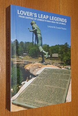 Lover's Leap Legends : From Sappho of Lesbos to Wah-Wah-Tee of Waco by...