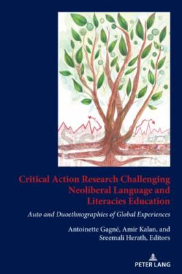 Critical Action Research Challenging Neoliberal Language and Literacies Educa...