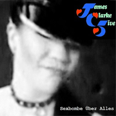James Clarke Five Sexbombe Uber Alles (CD) Album