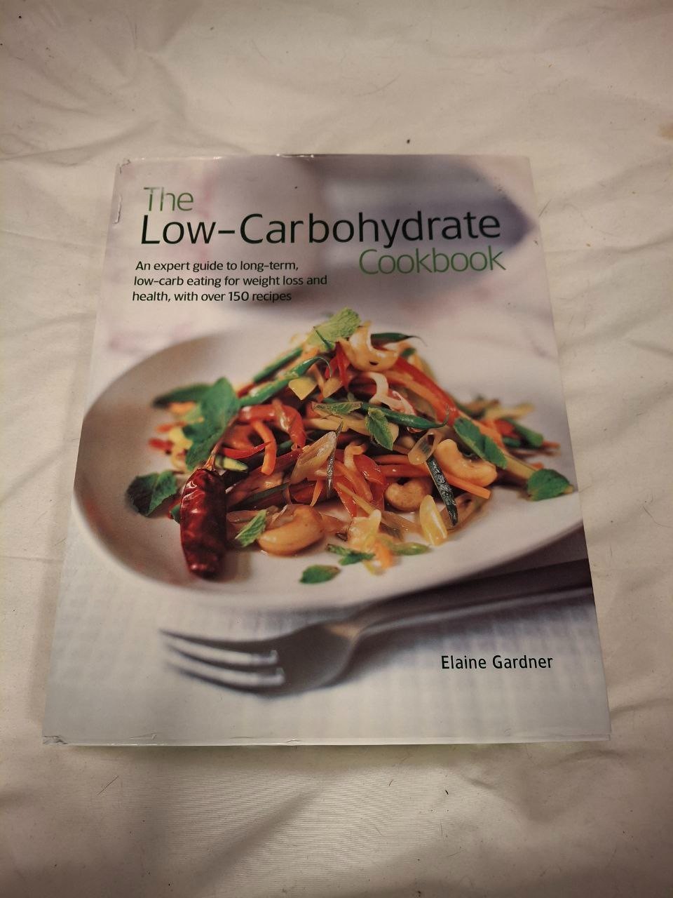 Low Carbohydrate Cookbook : An Expert Guide to Long-Term, Low-Carb Eating