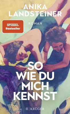 Anika Landsteiner So wie du mich kennst: Roman (Paperback) (UK IMPORT)