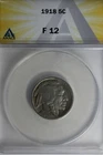 1918  .05   ANACS   F 12   Buffalo Nickel, Indian Nickel, 5 Cent Piece