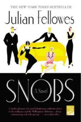 Snobs - Paperback By Fellowes, Julian - GOOD