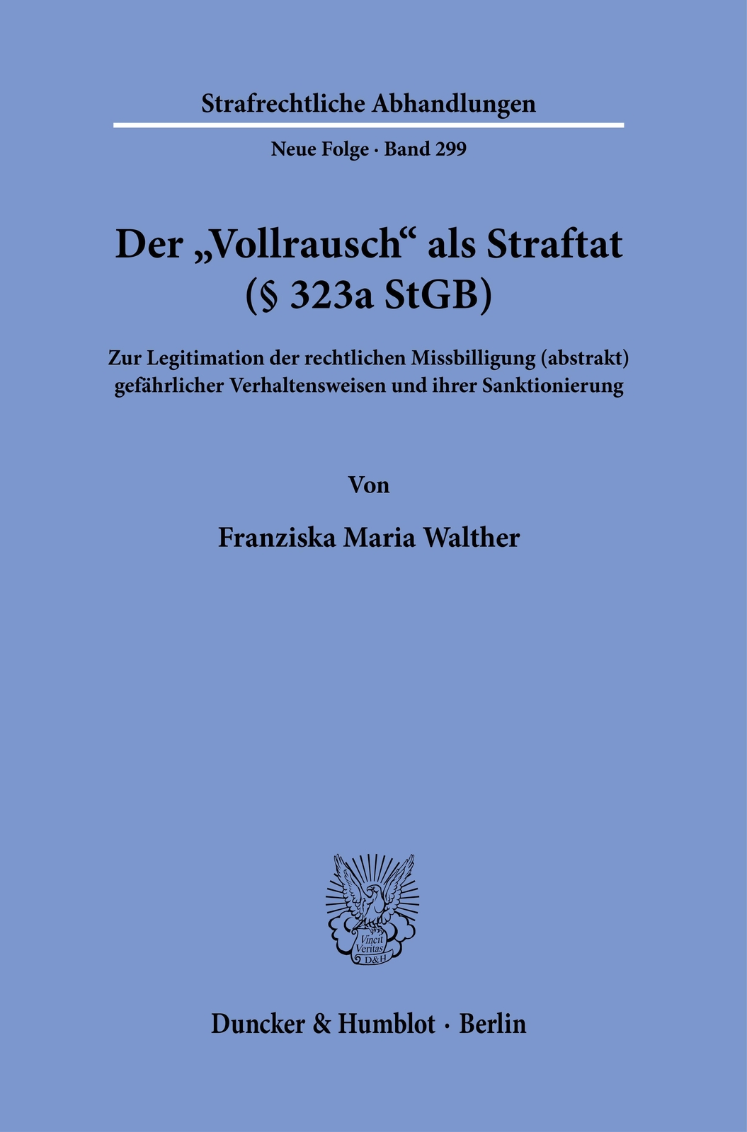 Thumbnail - Der »vollrausch« Als Straftat (§ 323a Stgb). Franziska Maria Walther