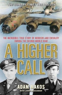 Adam Makos A Higher Call (Taschenbuch)