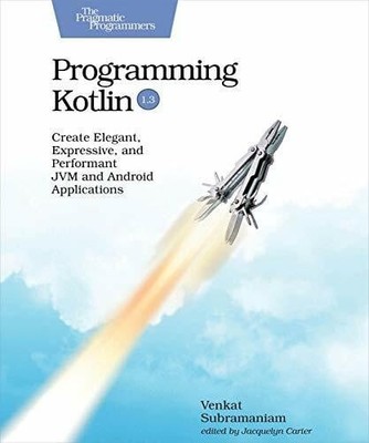 Programming Kotlin: Create Elegant, Expressive, and Buch Pragmatic Bookshelf
