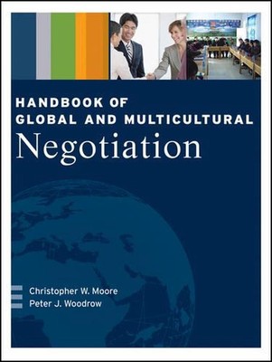 Handbook of Global and Multicultural Negotiation by Christopher W. Moore (Englis
