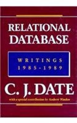 Relational Database Writings, 1985-1989 Paperback Chris J. Date