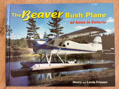 #ad #ad THE BEAVER BUSH PLANE AT HOME IN ONTARIO Friesen SIGNED 2000 HC 1st Pr #618 2000 $99.95