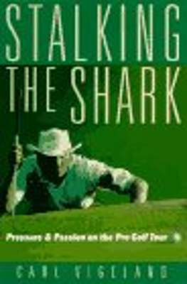 #ad Stalking the Shark : Pressure and Passion on the Pro Golf Tour Ca $6.57