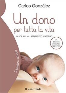 Un dono per tutta la vita. Guida allallattamento matern... | Buch | Zustand gut