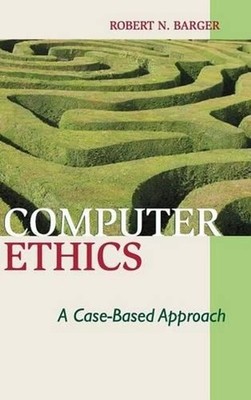 Computer Ethics: A Case-based Approach by Robert N. Barger (English) Hardcover B
