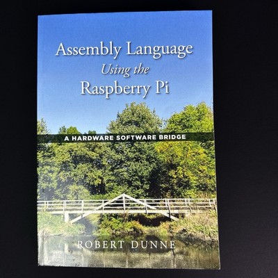 Assembly Language Using the Raspberry Pi Robert Dunne