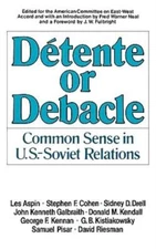 D?Tente Or Debacle: Common Sense In U S -Soviet Relations