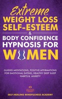 Extreme Weight Loss Self-Esteem & Body Confidence Hypnosis For Woman Academy