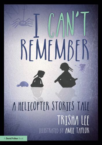 I Cant Remember : A Helicopter Stories Tale by Trisha Lee (2022, Hardcover)