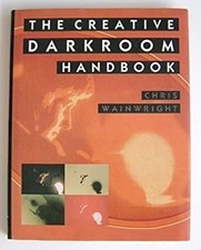 The Creative Darkroom Handbook Hardcover Chris Wainwright