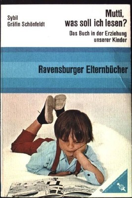 Mutti, was soll ich lesen? : Das Buch in der Erziehung unserer Kinder. Ravensbur