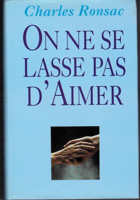 CHARLES RONSAC. WIR WERDEN NICHT MÜDE ZU LIEBEN. FRANKREICH FREIZEIT. 1993