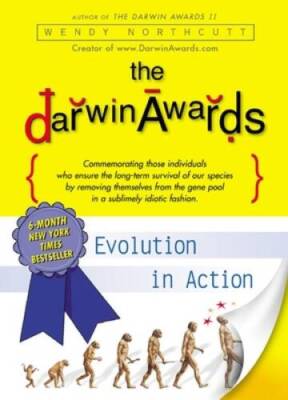 The Darwin Awards: Evolution in Action (Darwin Awards (Plume Books)) - GOOD