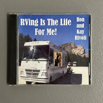 Rving Is The Life For Me , Ron and Kay Rivoli, Audio CD, Rare 2002