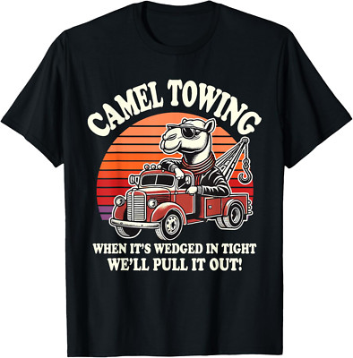 Camel Towing When It's Wedged In Tight We'll Pull It Out t shirt