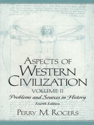 Aspects of Western Civilization Vol. 2 : Problems and Sources in