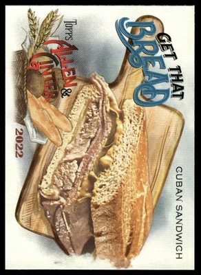 Cuban Sandwich 2022 Topps Allen & Ginter #GTB-5 Get That Bread