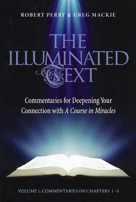 The Illuminated Text Vol 1: Commentaries for Deepening Your Connection with a...