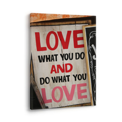Love What You Do, Do What You Love street Luxury Canvas Wall Art Picture Print