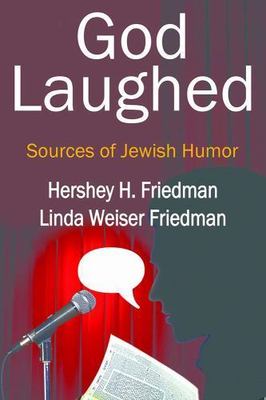 God Laughed : Sources of Jewish Humor by Hershey H. Friedman (2014, Hardcover)