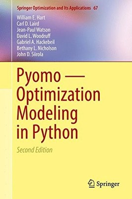 PYOMO OPTIMIZATION MODELING IN PYTHON (SPRINGER By William E. Hart & Carl D.